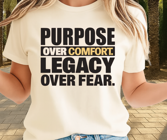 Purpose Over Comfort Legacy Over Fear Graphic Shirt - African Pride Shirt