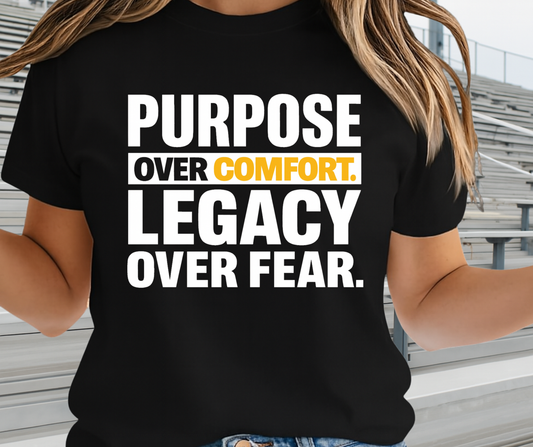 Purpose Over Comfort Legacy Over Fear Graphic Shirt - African Pride Shirt
