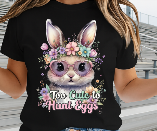 Too Cute To Hunt Eggs Graphic Shirt - Cute Easter Clothing