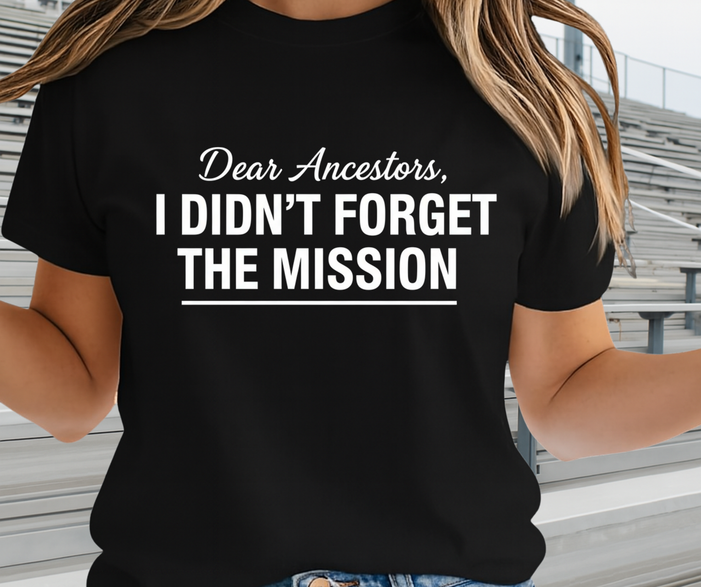 Dear Ancestors I Didn't Forget The Mission - African Pride Shirt