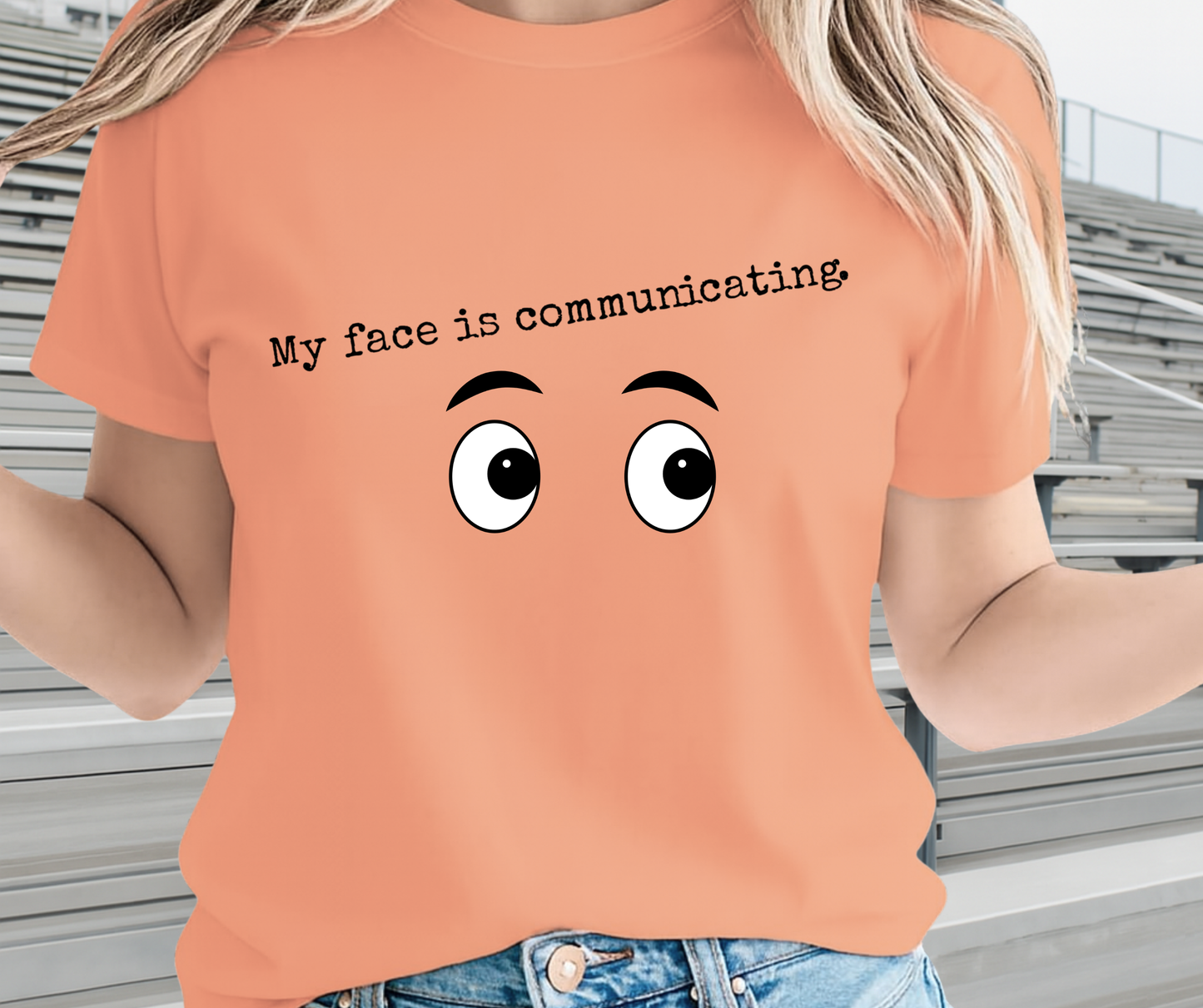My Face Is Communicating Shirt - Funny Graphic Tee