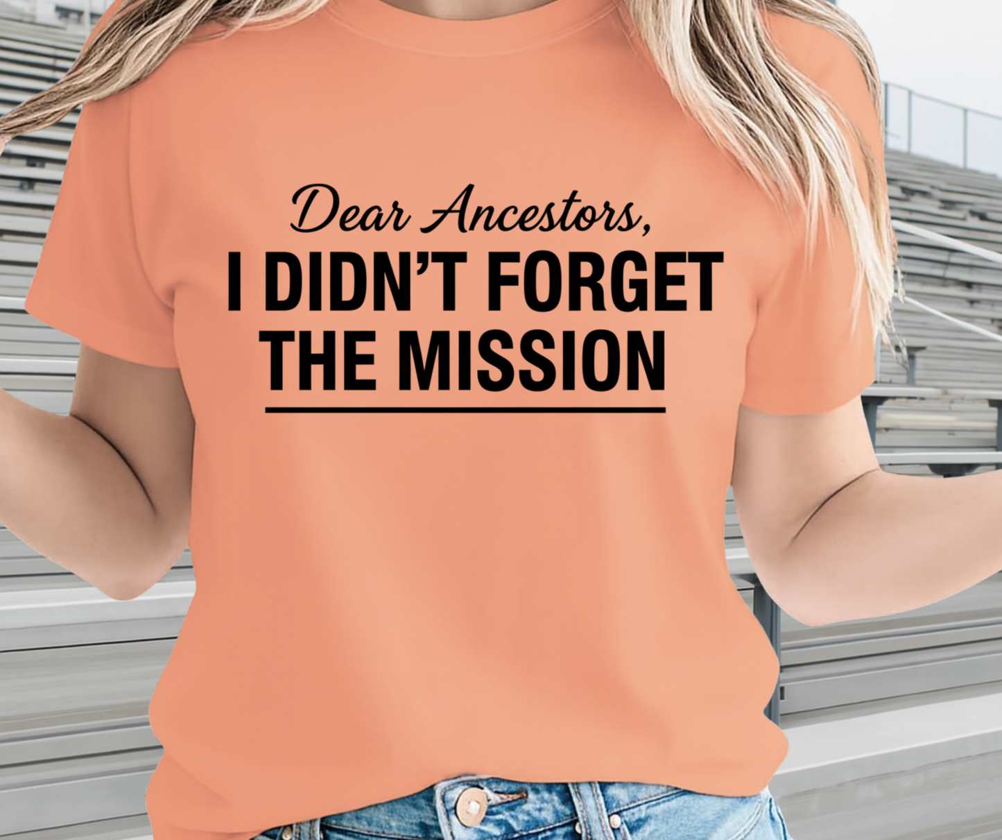 Dear Ancestors I Didn't Forget The Mission - African Pride Shirt